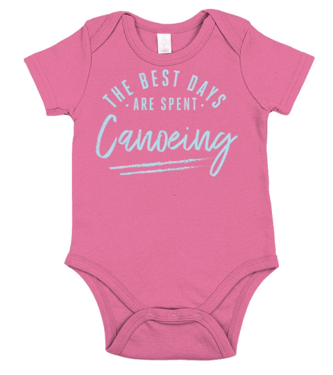 The Best Days Are Spent Canoeing Sayings Canoe Short Sleeve Baby One-Piece