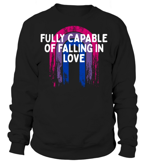 Capable of Falling in Love Bisexual LGBTQ Bi Sweatshirt Unisex