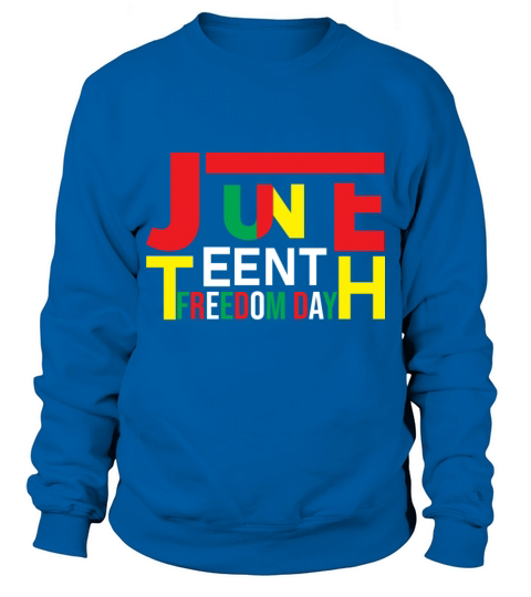 Juneteenth Black History Day Pride Gift Sweatshirt Unisex