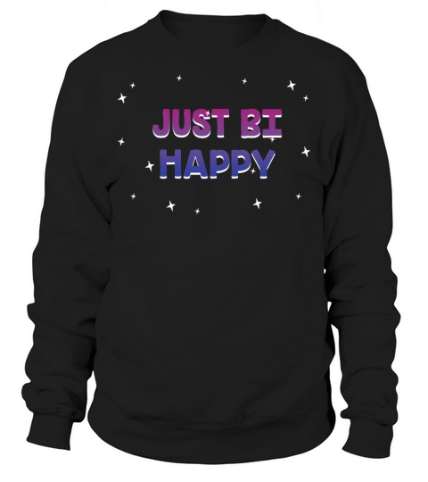 Just Bi Happy Bisexual LGBTQ Bi Pride LGBT Sweatshirt Unisex