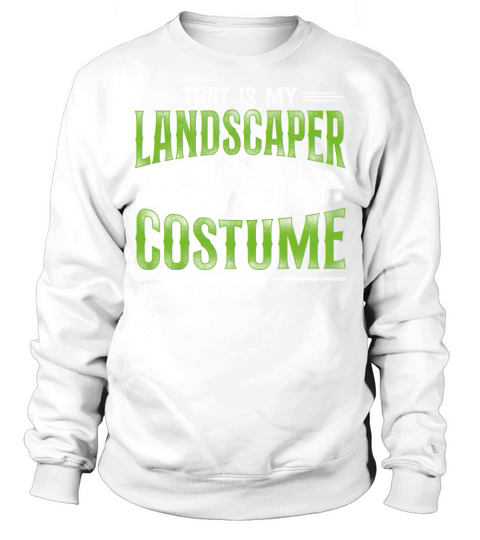Landscaper Landscaping Landscape Sweatshirt Unisex