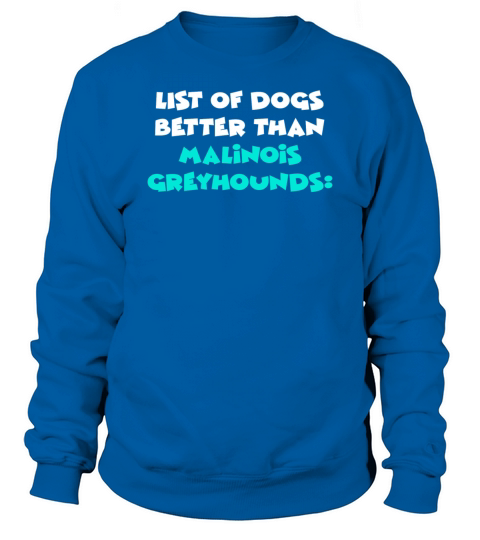 Malinois Greyhound Sweatshirt Unisex