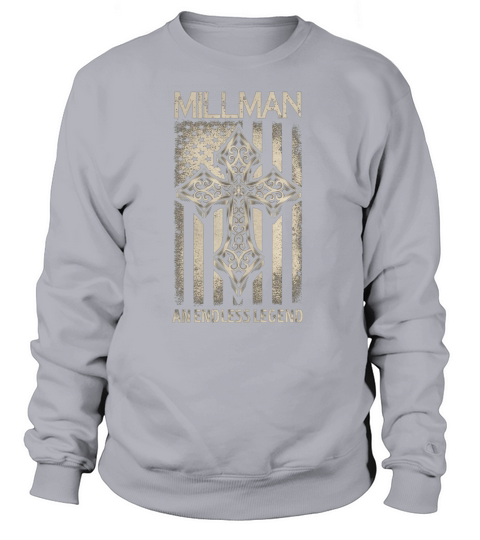 MILLMAN An Endless Legend Name Shirts Sweatshirt Unisex