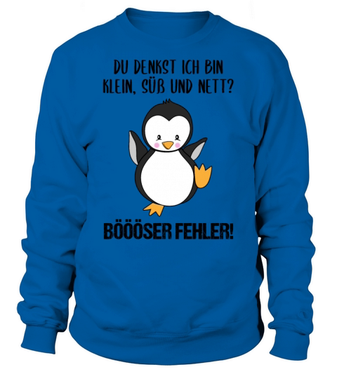 Penguin Small Sweet Nice Funny Quote Gift Sweatshirt Unisex