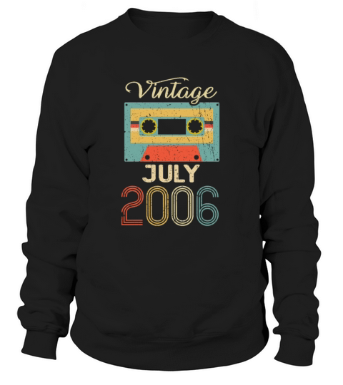 Vintage July 2006 16th Birthday 16 Year Gift Sweatshirt Unisex