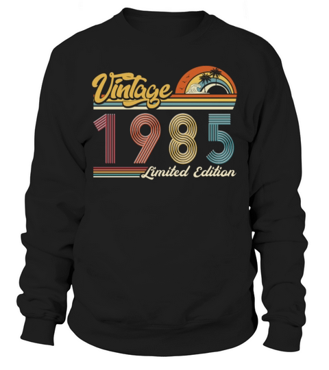 Vintage "Limited Edition" Vintage 1985 Birthday Sweatshirt Unisex