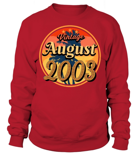 Year Of Birth 2003 In August Sweatshirt Unisex