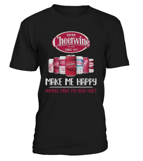 drink cheerwine make me happy T-Shirt Unisex