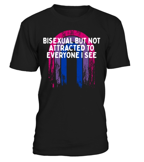 Not Attracted to Everyone Bisexual LGBTQ Bi Pride T-Shirt Unisex