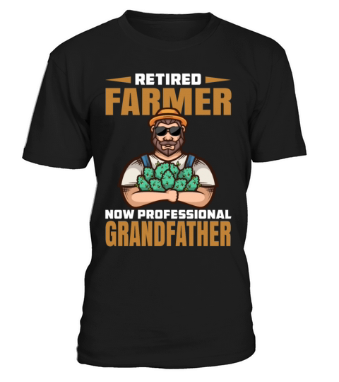Retired Farmer now professional Grandfather T-Shirt Unisex