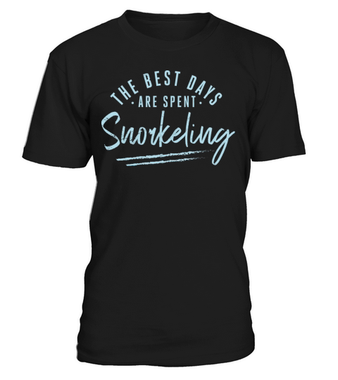 The Best Days Are Spent Snorkeling Sayings T-Shirt Unisex