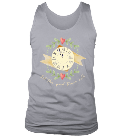 Let the Good Times Roll Motivational Quote Gift Tank Top Unisex
