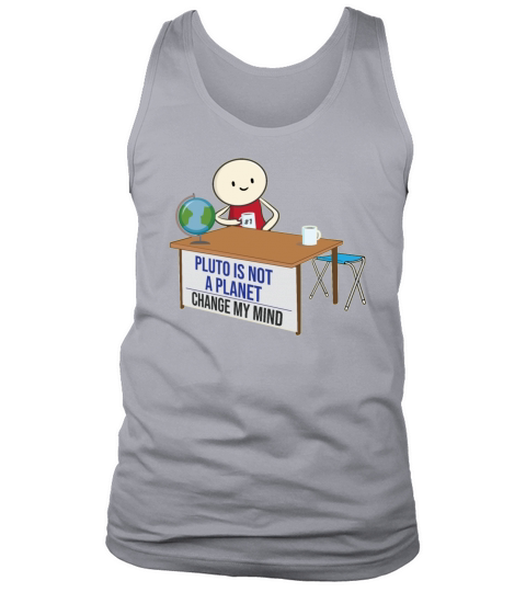 Pluto is not a planet change my mind meme funny Tank Top Unisex