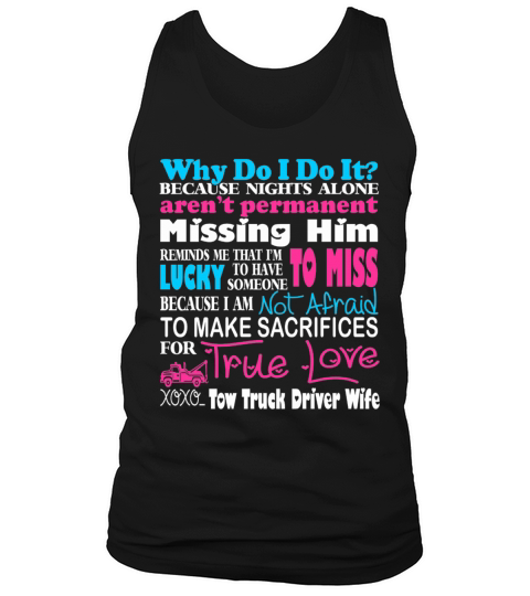 Sacrifices True Love Tow Truck Driver Wife Tshirt T shirt Tank Top Unisex
