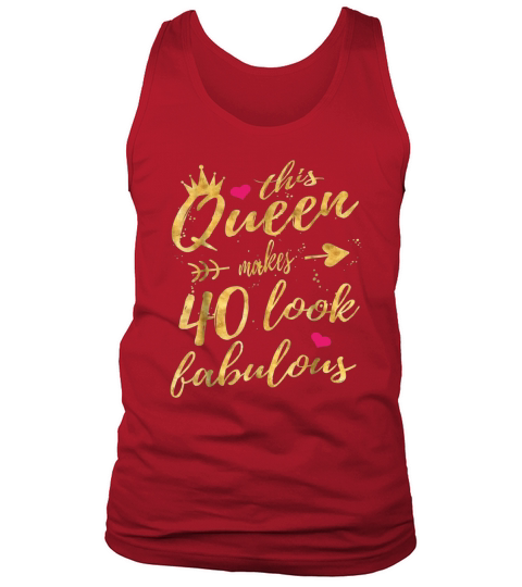 This Queen Makes 40 Look Fabulous 40th Birthday Women Tank Top Unisex