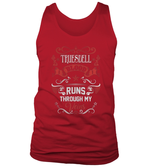 TRUESDELL BLOOD RUNS THROUGH MY VEINS Tank Top Unisex