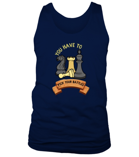 You Have To Pick Your Battles Tank Top Unisex