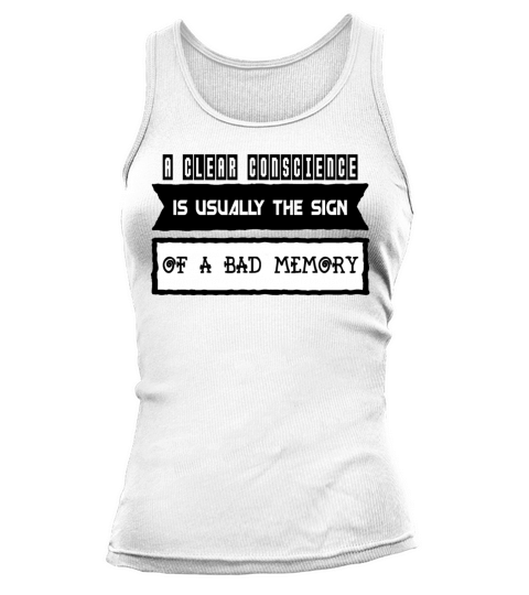 A clear conscience is usually Tank top Woman