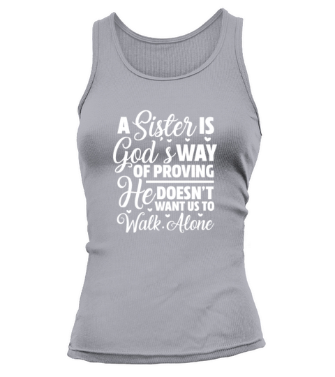 A Sister Is Gods Way of Proving He Doesnt Want Us Tank top Woman