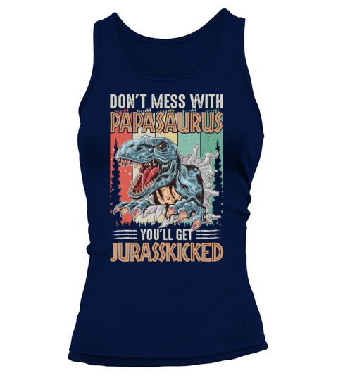 Dont mess with papasaurus youll get jurasskicked(1) Tank top Woman