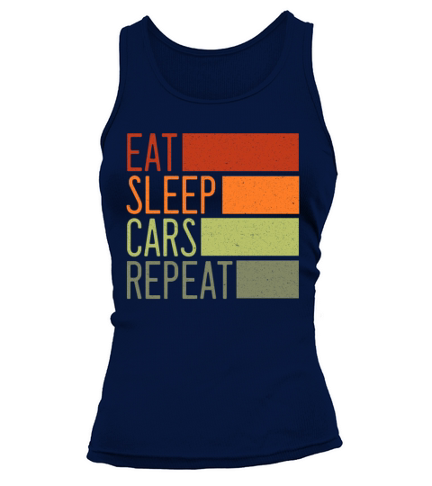 Eat Sleep Cars Repeat Funny Car Enthusiast Tank top Woman