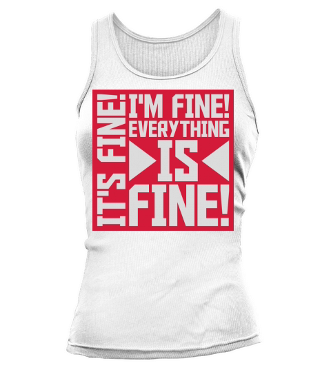 everything is fine quote Tank top Woman
