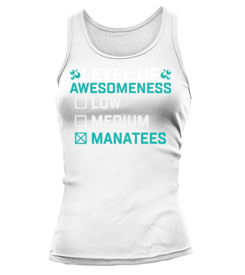 Funny Level of Awesomeness Low Medium Manatees Tank top Woman