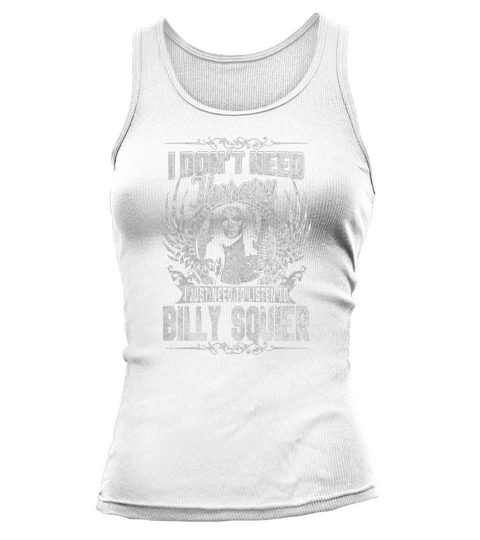 I Dont Need therapy i Just Need To Listen To Billy Squier TShirt Tank top Woman