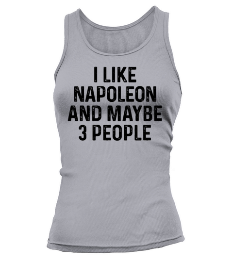 I Like Napoleon And Maybe 3 People Cat Lover Gift Tank top Woman