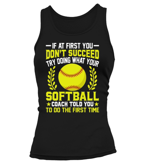If You Dont Succeed Doing What Your Softball Tank top Woman