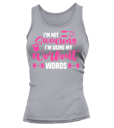 Im Not Swearing Im Using My Workout Words Gym Fa Tank top Woman
