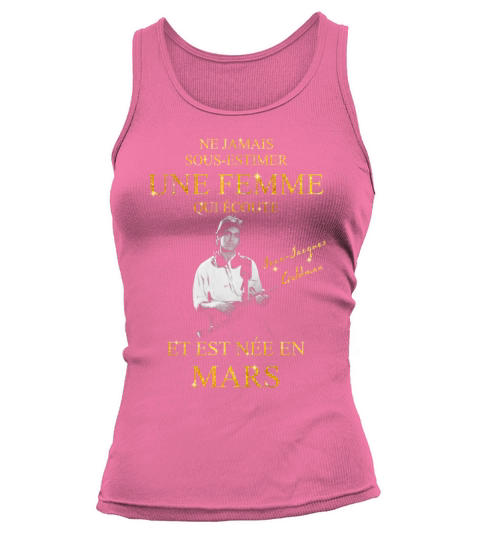 Jean Jacques Goldman Une femme est te née en mars Tank top Woman