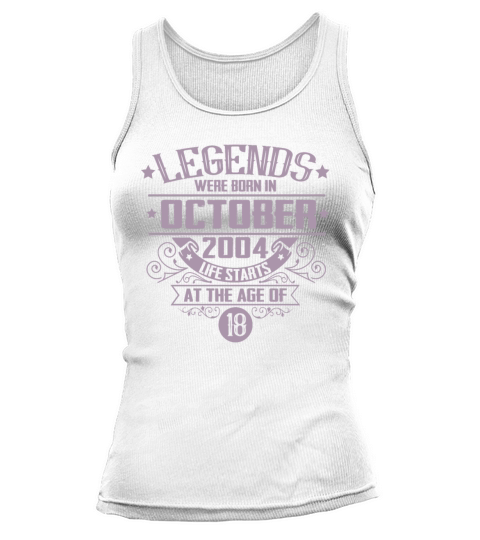 Legends were born in October 2004 18th birthday Tank top Woman