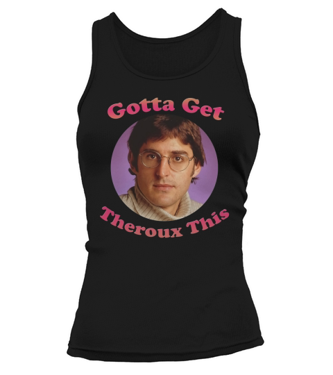 LOUIS THEROUX GOTTA GET THEROUX THIS Tank top Woman