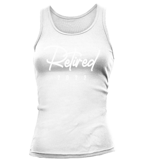Retired 2022 Funny Retirement Tank top Woman