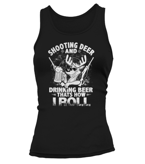 Shooting Deer &amp;amp; Drinking Beer Tank top Woman