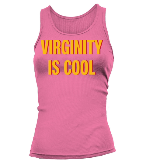 Virginity Is Cool Funny Friend Birthday Tank top Woman