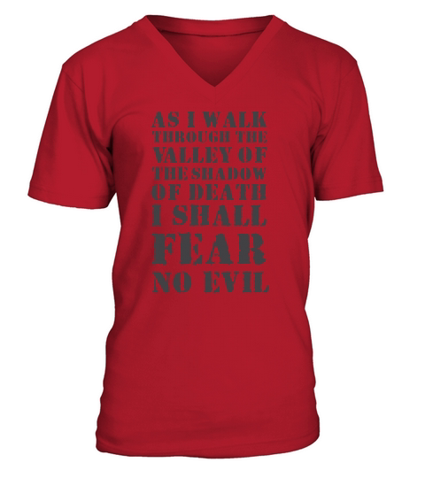 As i walk through the valley of the shadow of death I shall fear no evil V-Neck T-shirt