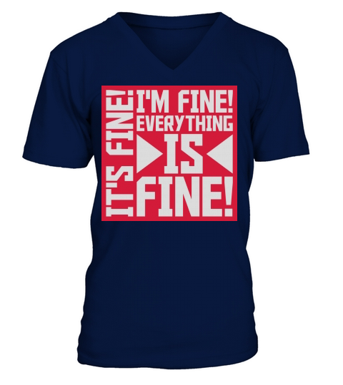 everything is fine quote V-Neck T-shirt