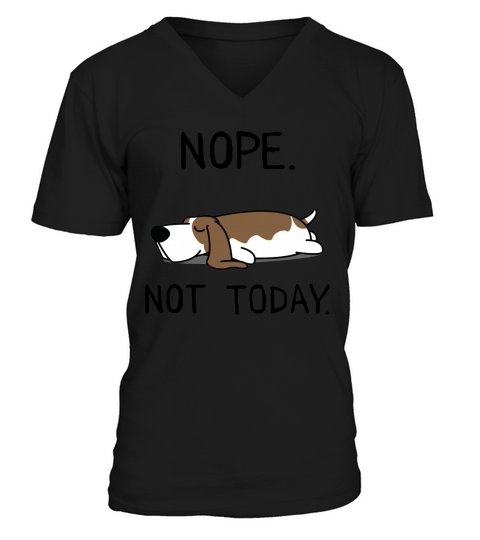 Funny Nope Not Today Lazy Basset Hound Lover Gift T-Shirt V-Neck T-shirt