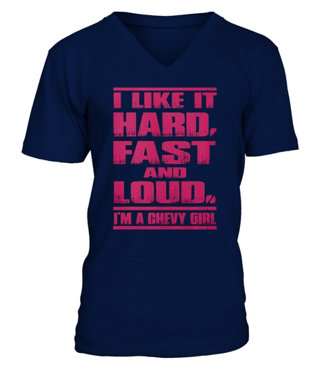 I Like It Hard,Fast and Loud Chevy Girl Tshirt V-Neck T-shirt