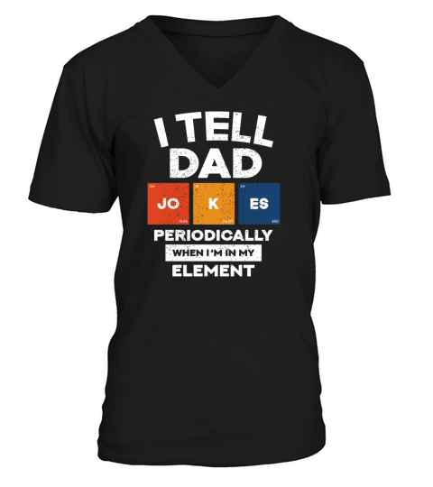 I Tell Dad Jokes Periodically Fathers Day Gift Id V-Neck T-shirt
