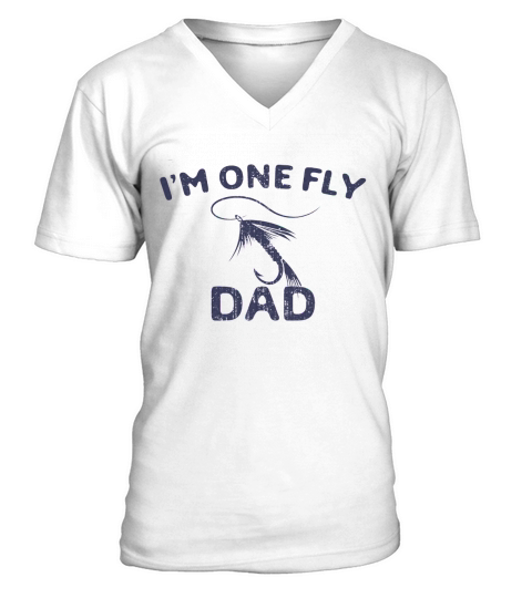 Im One Fly Dad V-Neck T-shirt