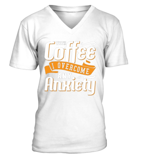 Mental Health With Coffee I Overcome Anxie Anxiety V-Neck T-shirt