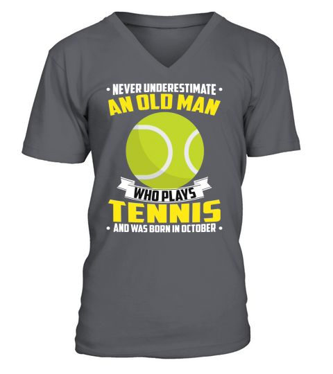 Never Underestimate An Old Man Who Plays Tennis And Was Born In October Sports 2020 V-Neck T-shirt