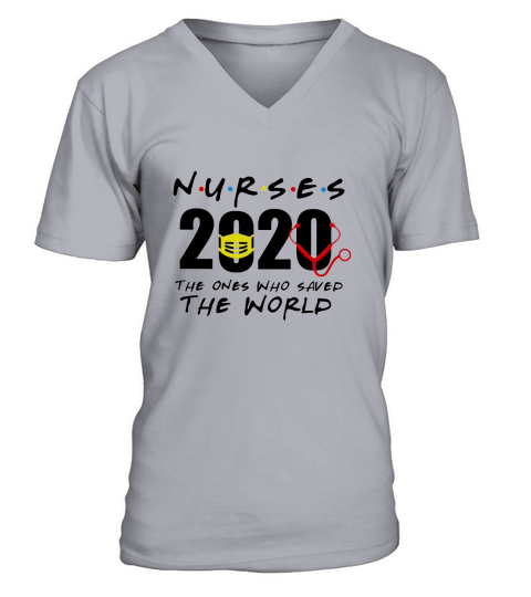 Nurses 2020 the ones who saved the world V-Neck T-shirt