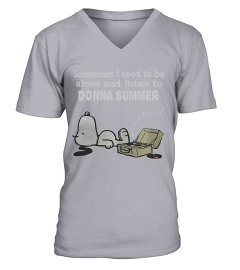 Sometimes I need to be alone and listen to Donna Summer V-Neck T-shirt
