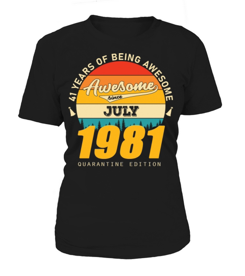 1981 Quarantine Edition July 41th birthday gift Women's T-Shirt