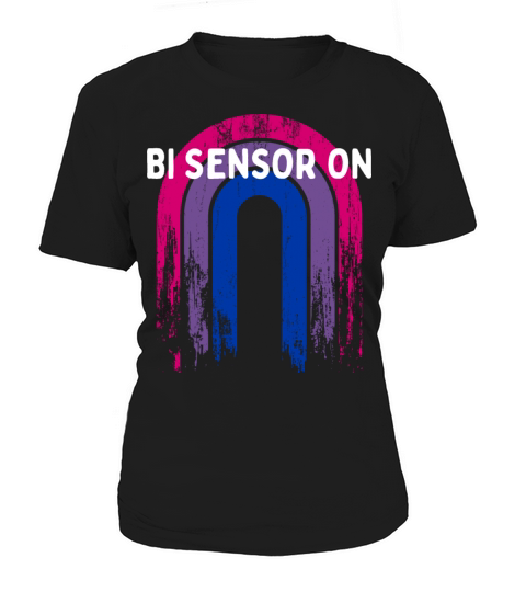 Bi Sensor On Bisexual Funny Bi Pride Humor LGBTQ Women's T-Shirt
