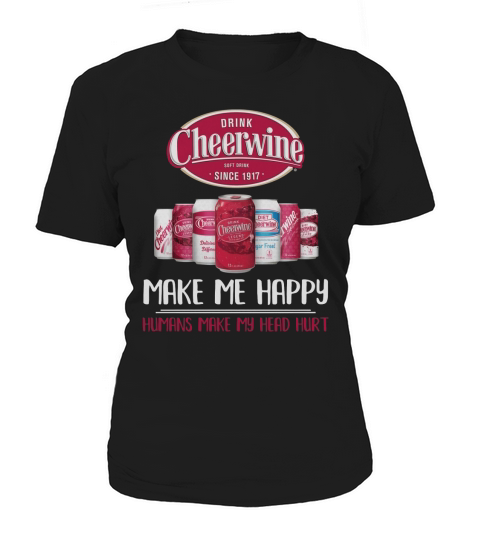 drink cheerwine make me happy Women's T-Shirt